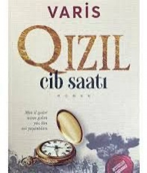 Bir daha Varisin &rdquo;Qızıl cib saatı&rdquo; romanı haqqında  - ƏDƏBİ TƏNQİD