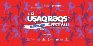 “1-ci Uşaq Rəqs Festivalı” başlayır