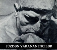 “Sözdən  yaranan incilər”də - “Həyat mahnı, sevgi isə onun nəqarətidir”