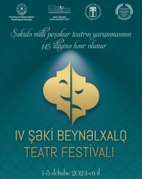 Yaxşı ki, tamaşalarda xeyr şər üzərində qələbə çalır - ŞƏKİDƏ TEATR FESTİVALI BAŞLAYIR