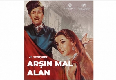 Opera və Balet Teatrı mövsümü “Arşın mal alan” musiqili komediyası ilə açacaq