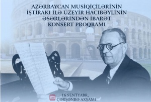 &Uuml;zeyir Hacıbəylinin 140 illiyi m&uuml;nasibətilə Roma şəhərində konsert proqramı təşkil olunacaq
