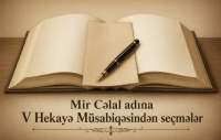 Mir Cəlal adına V Hekayə M&uuml;sabiqəsi m&uuml;kafat&ccedil;ılarının hekayələri