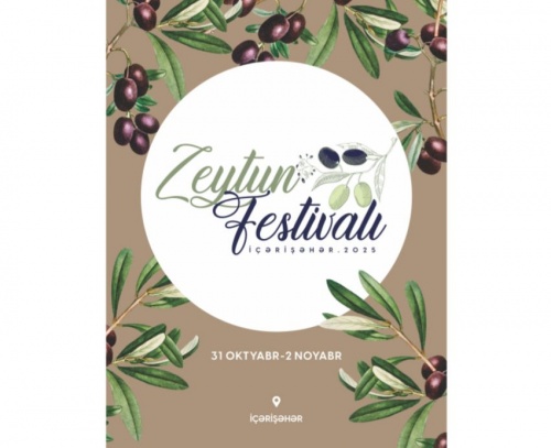 Bu gün İçərişəhərdə Zeytun Festivalı başlayır