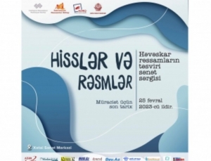 Hisslər rəsmlərin əsarətində…