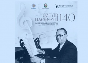 &Uuml;zeyir Hacıbəyli XVII Beynəlxalq Musiqi Festivalı bu il &ouml;lkənin 10-dan &ccedil;ox şəhərində ke&ccedil;iriləcək