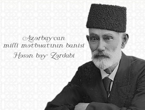 "Nə qədər biz avamıq, bizi aldadacaqlar" &ndash; HƏSƏN BƏY ZƏRDABİNİN ANIM G&Uuml;N&Uuml;NƏ