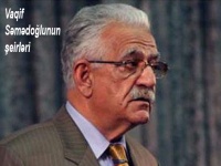 VAQİF SƏMƏDOĞLU, “Deyəsən, yaşamaq istəyirəm...”