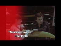 İnsanın daxili d&uuml;nyasının m&uuml;rəkkəb xəritəsi: "Anlamaq istəyirəm" filmi (1980)