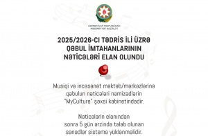 Musiqi, incəsənət məktəb və mərkəzlərinə 2025/2026-cı tədris ili &uuml;zrə qəbul imtahanlarının nəticələri a&ccedil;ıqlanıb