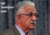 VAQİF SƏMƏDOĞLU, “Nəyin istisindən yananlar...”