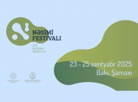 Bakı və Şamaxıda Nəsimi festivalına hazırlıqlar başlayıb
