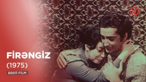 Bir qadının adı, bir d&ouml;vr&uuml;n sərt siması: &ldquo;Firəngiz&rdquo;