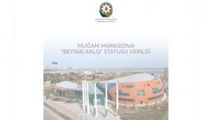 Azərbaycanda ilk dəfə mədəniyyət müəssisəsinə “beynəlxalq” statusu verilib