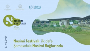 Nəsimi festivalı ilk dəfə Şamaxıdakı Nəsimi Bağlarında
