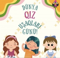11 Oktyabr D&uuml;nya Qız Uşaqları G&uuml;n&uuml;d&uuml;r
